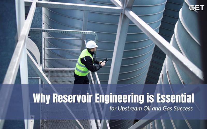 Reservoir Engineering in Upstream Oil and Gas Industry