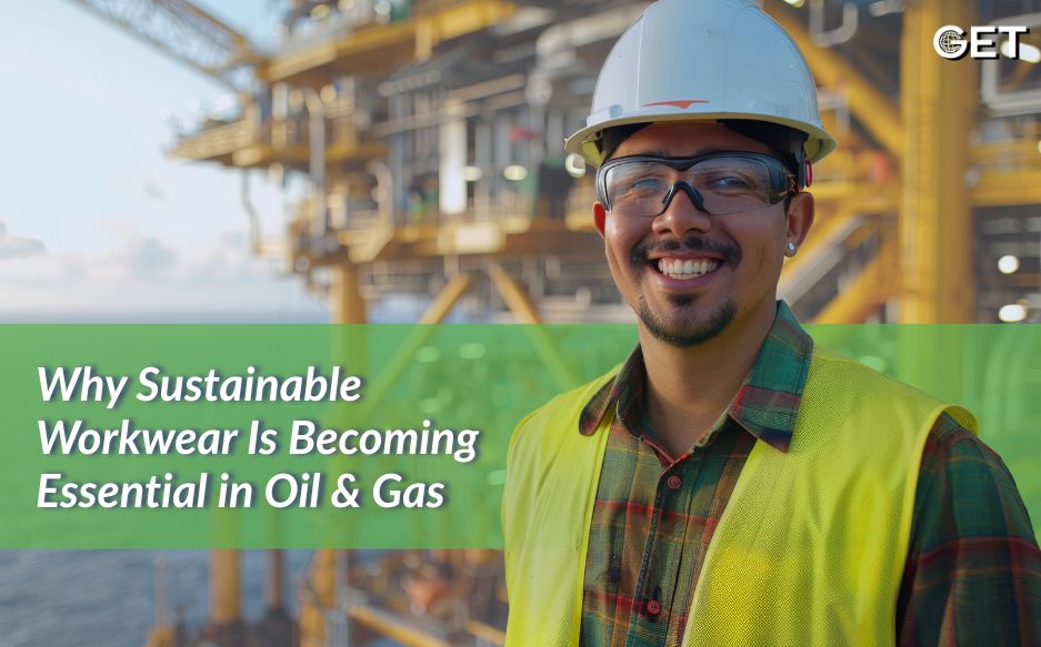 Sustainable Workwear in Upstream oil and gas