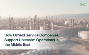 How Oilfield Service Companies Support Upstream Operations in the Middle East